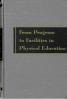 From program to facilities in physical education Harper's series in school and public health education, physical education, and recreation
