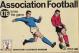 Association football the Football Association's illustrated handbook Know the game series