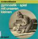 Gymnastik + spiel mit unseren Kleinen BLV Sport